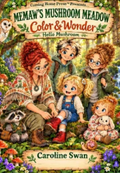 Memaw's Mushroom Meadow · Color & Wonder: Hello Mushroom, Book One, front cover
